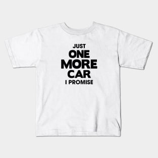 Just One More Car Kids T-Shirt